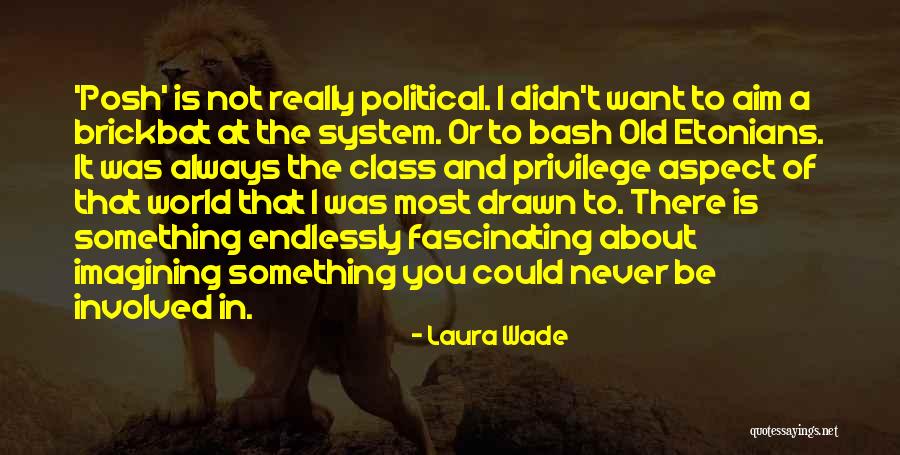 Laura Wade Quotes 1955296