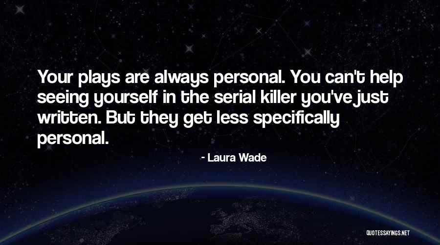 Laura Wade Quotes 306911 Laura Wade Quotes 306911