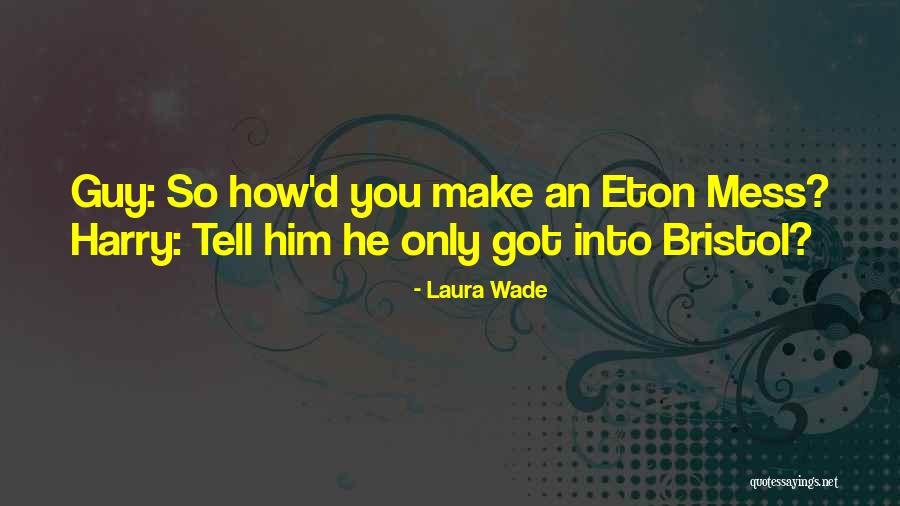 Laura Wade Quotes 76612