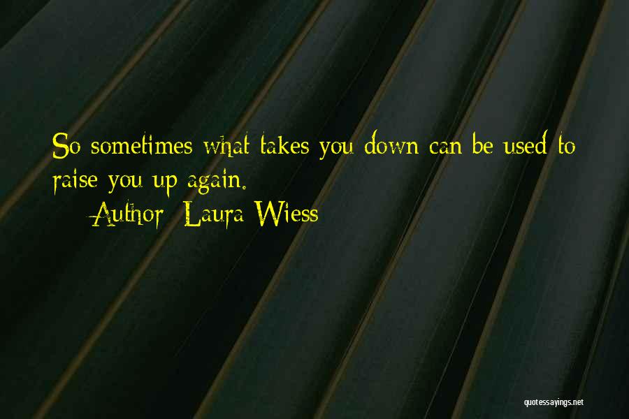 Laura Wiess Quotes 1023755