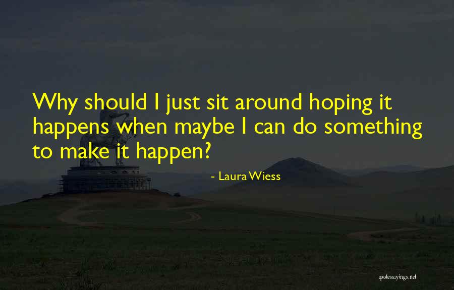 Laura Wiess Quotes 1137207 Laura Wiess Quotes 1137207