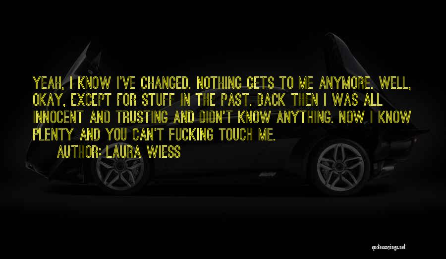 Laura Wiess Quotes 1394159
