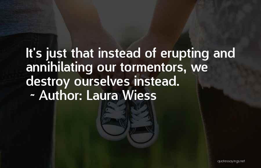 Laura Wiess Quotes 1732542