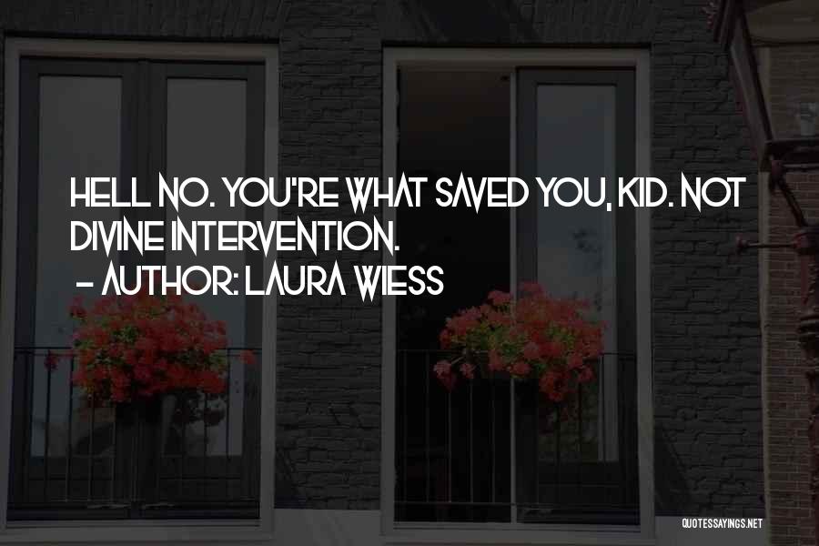 Laura Wiess Quotes 1918222