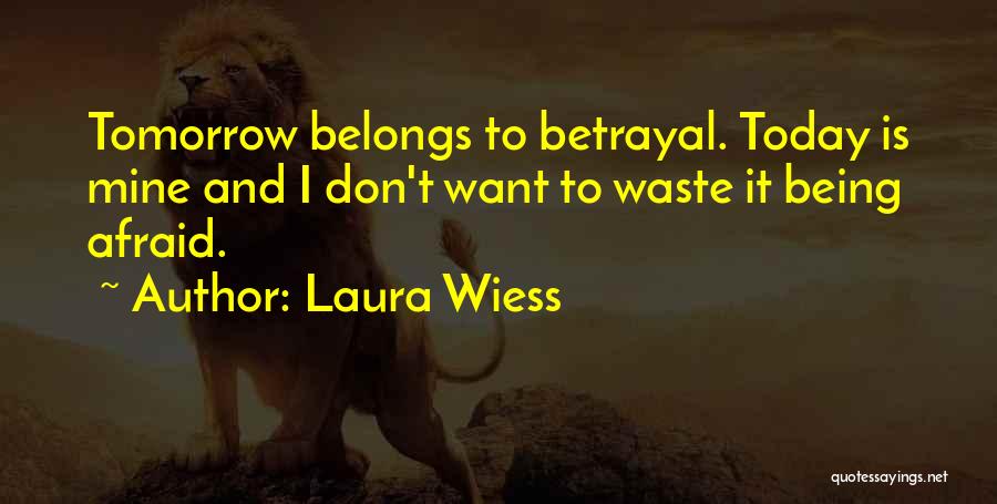 Laura Wiess Quotes 240737