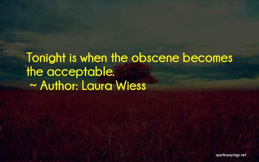 Laura Wiess Quotes 566849