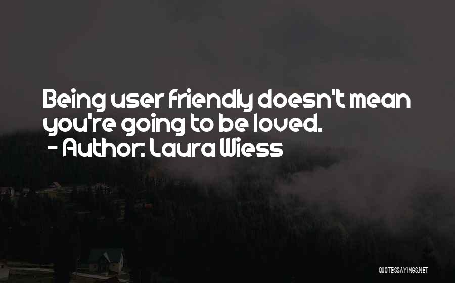 Laura Wiess Quotes 648238