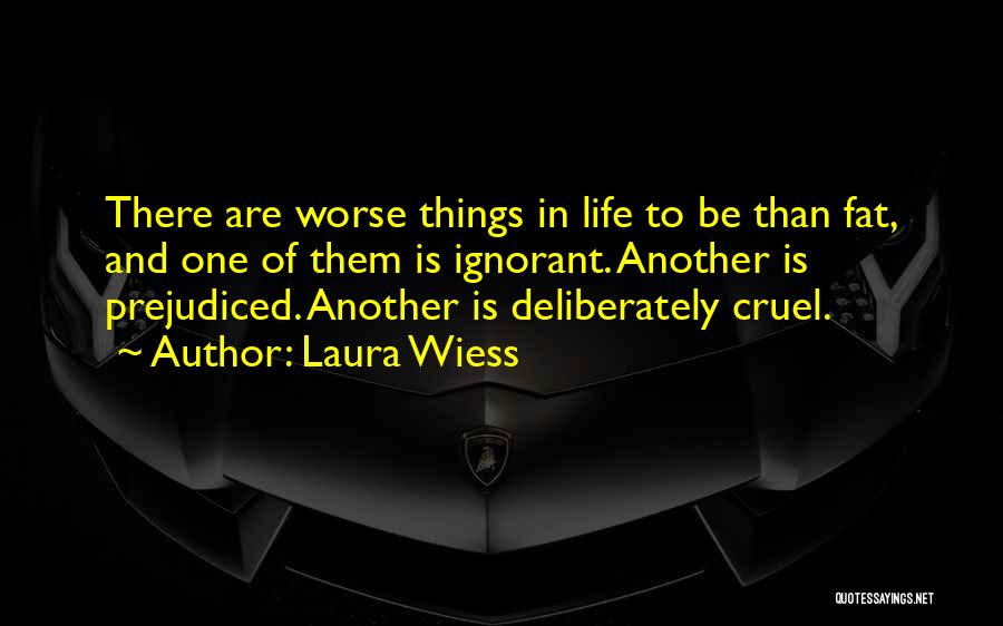 Laura Wiess Quotes 826343