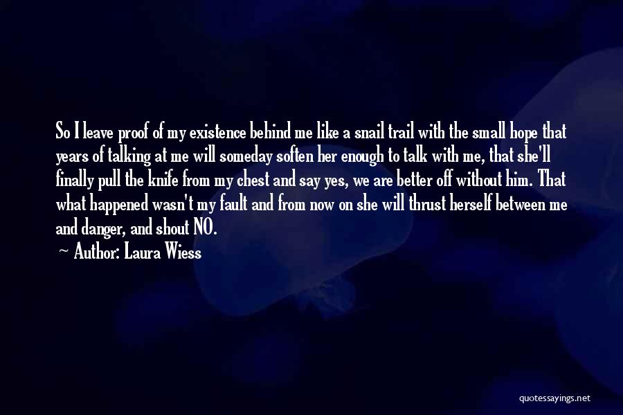 Laura Wiess Quotes 985556