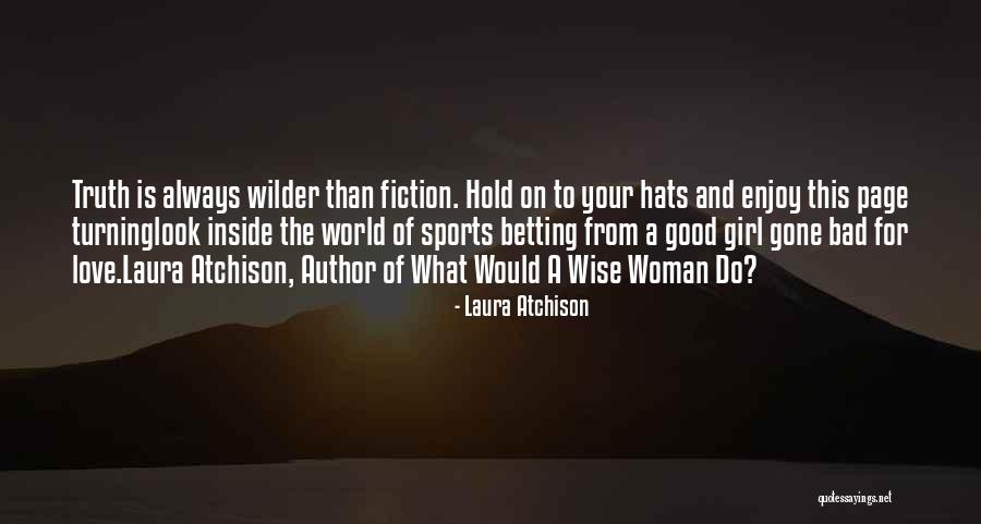 Laura Wilder Quotes By Laura Atchison Laura Wilder Quotes By Laura Atchison