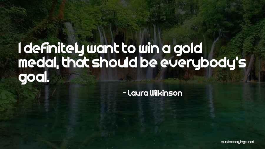 Laura Wilkinson Quotes 889337