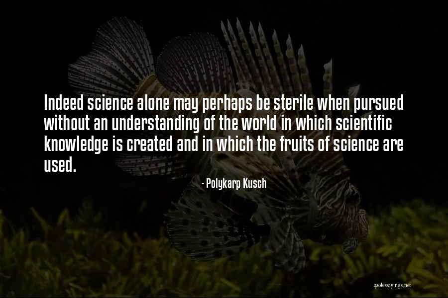 Laurah Klepinger Quotes By Polykarp Kusch Laurah Klepinger Quotes By Polykarp Kusch