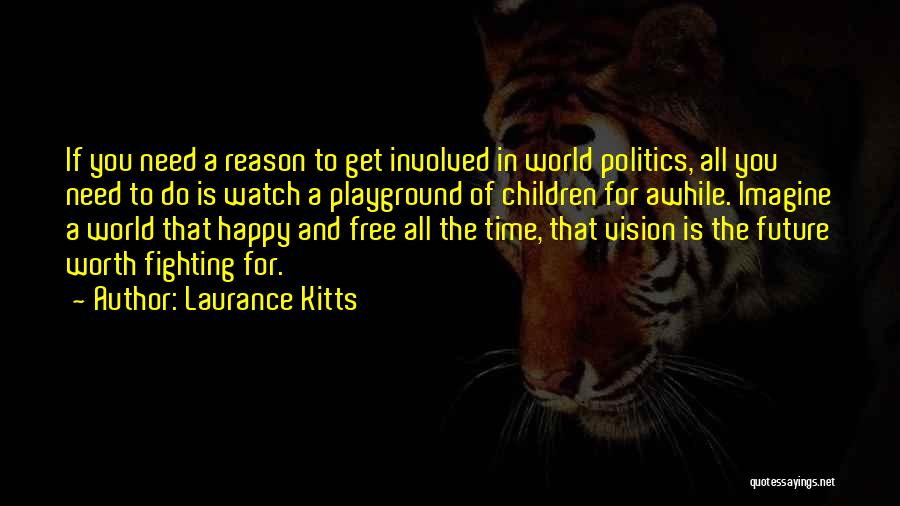 Laurance Kitts Quotes 1718120