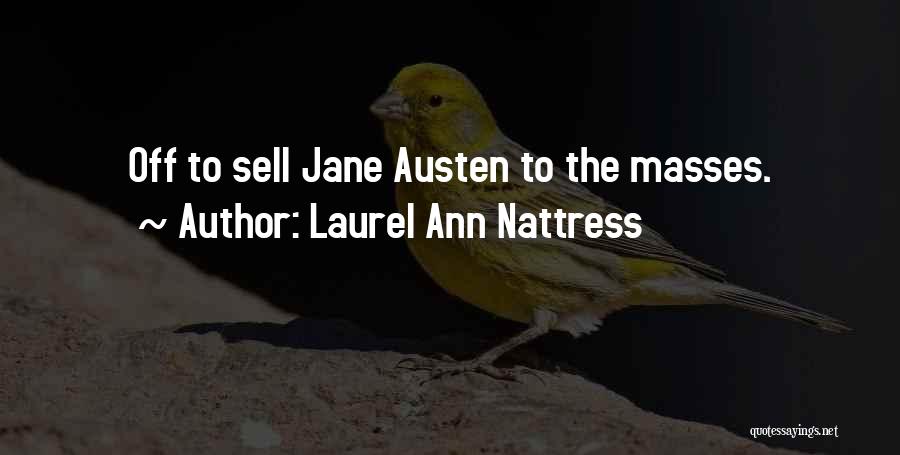 Laurel Ann Nattress Quotes 1739301