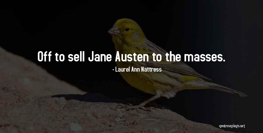 Laurel Ann Nattress Quotes 1739301