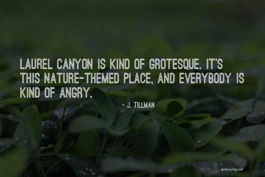 Laurel Canyon Quotes By J. Tillman