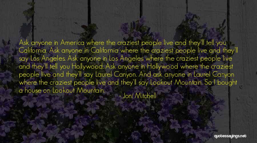 Laurel Canyon Quotes By Joni Mitchell