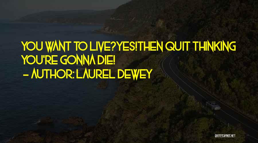 Laurel Dewey Quotes 298630