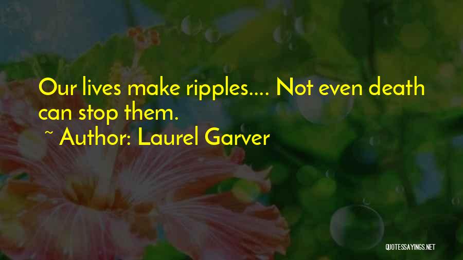 Laurel Garver Quotes 1031927