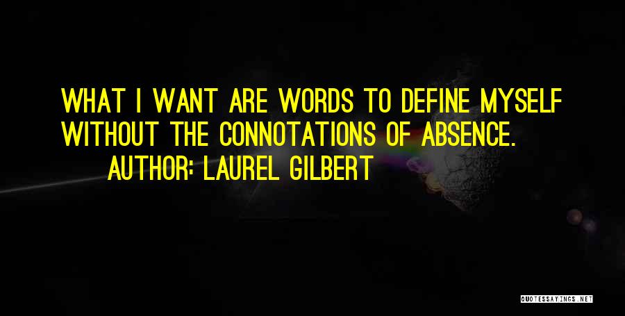 Laurel Gilbert Quotes 500250