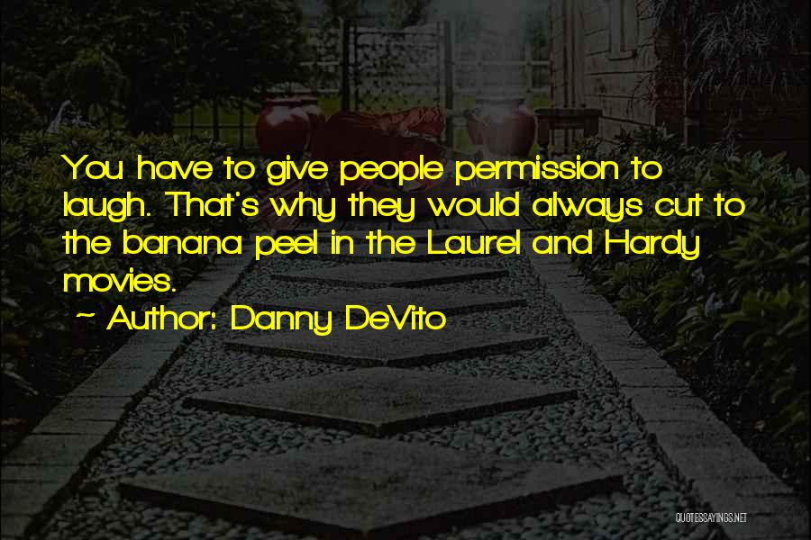 Laurel & Hardy Quotes By Danny DeVito
