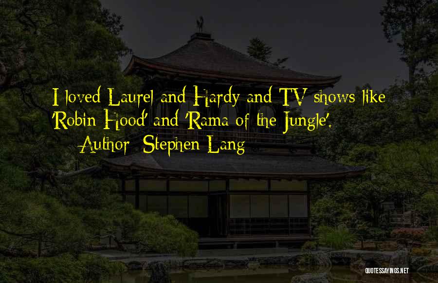 Laurel & Hardy Quotes By Stephen Lang