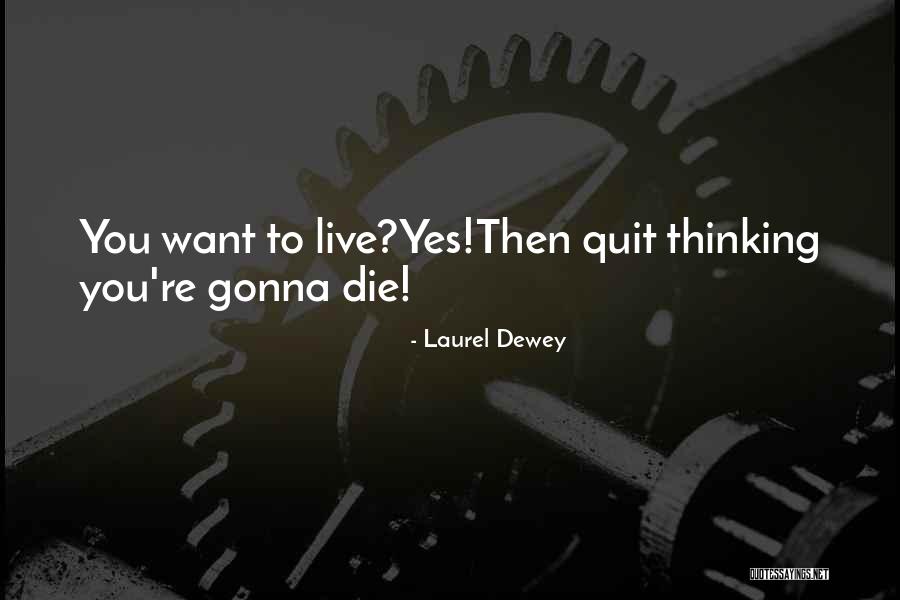 Laurel Live Quotes By Laurel Dewey