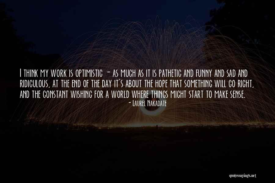 Laurel Nakadate Quotes 1444566 Laurel Nakadate Quotes 1444566
