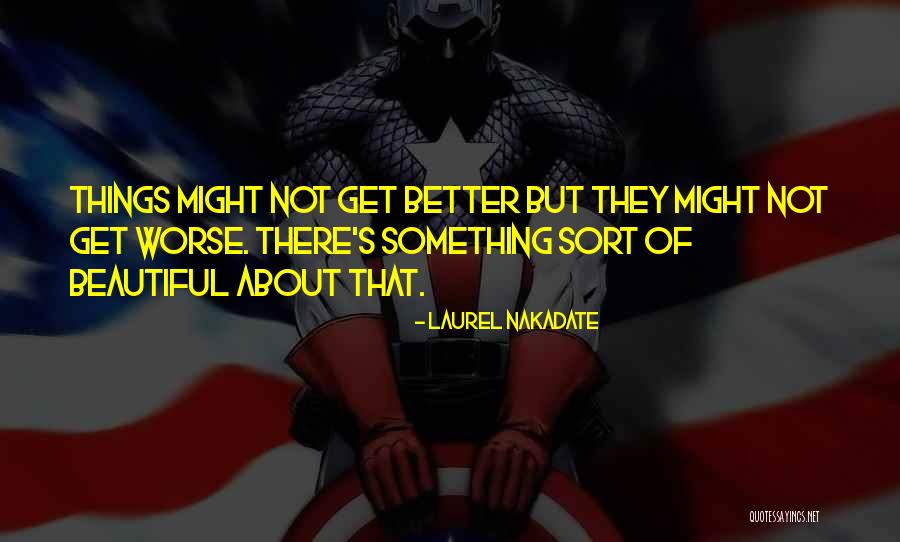 Laurel Nakadate Quotes 1479313