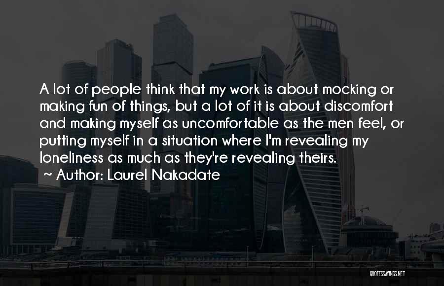 Laurel Nakadate Quotes 613992