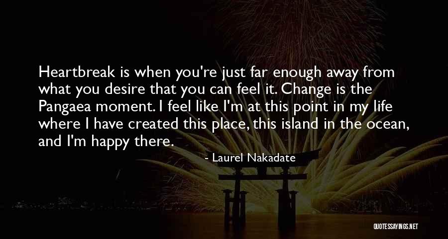 Laurel Nakadate Quotes 733062 Laurel Nakadate Quotes 733062