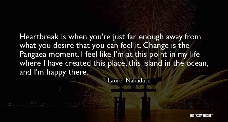 Laurel Nakadate Quotes 733062