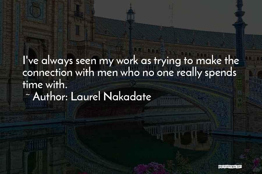 Laurel Nakadate Quotes 985872