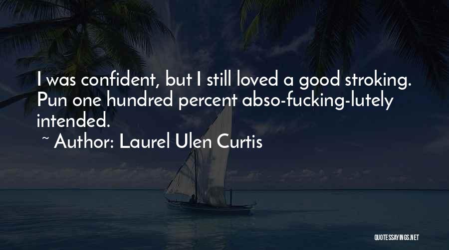 Laurel Quotes By Laurel Ulen Curtis