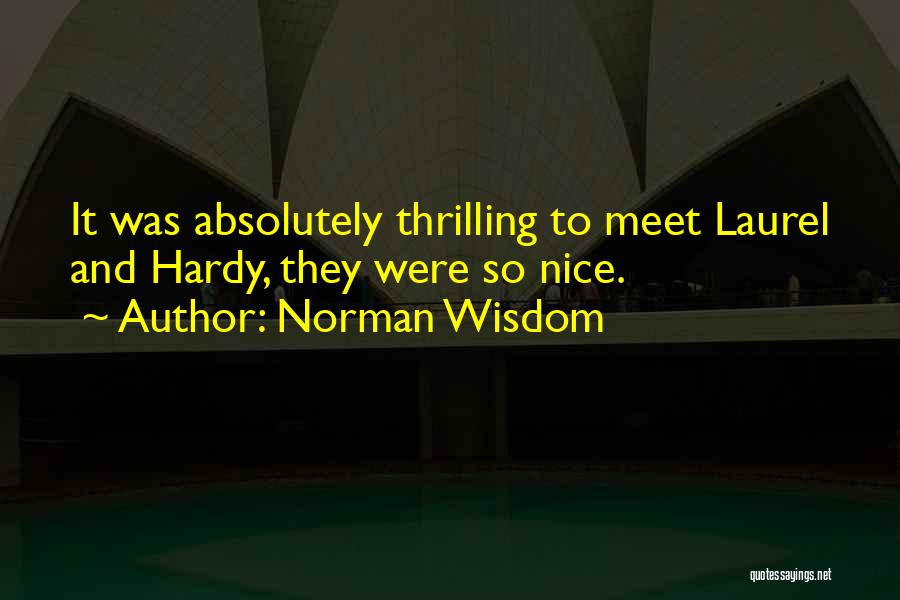 Laurel Quotes By Norman Wisdom