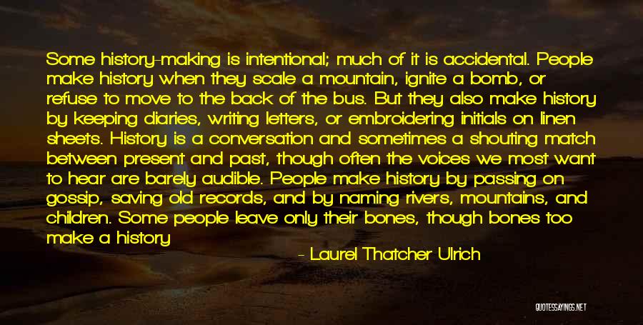 Laurel Thatcher Ulrich Quotes 1866243 Laurel Thatcher Ulrich Quotes 1866243