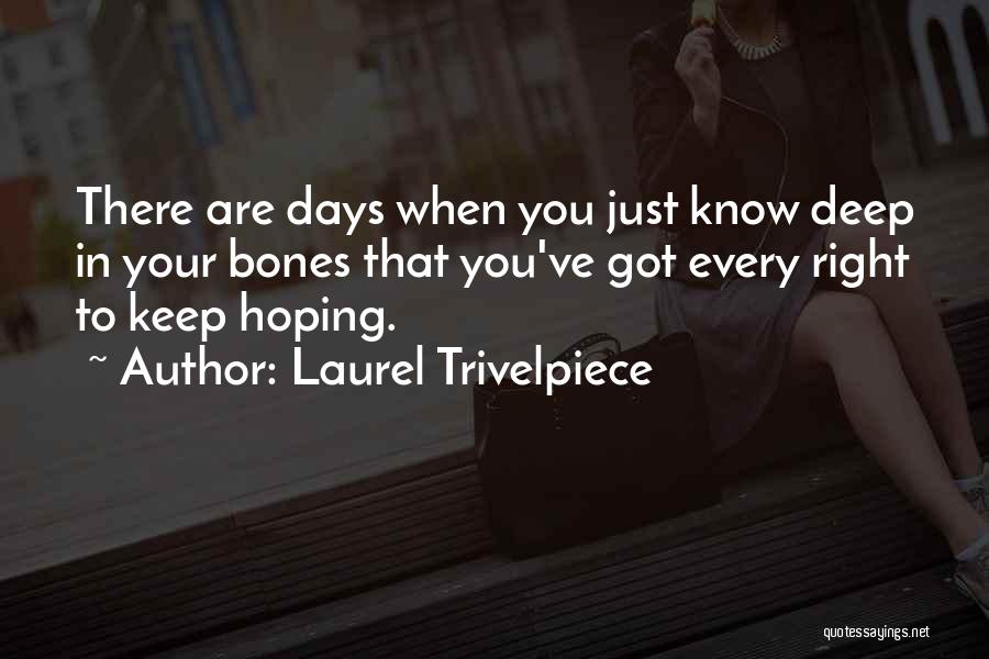 Laurel Trivelpiece Quotes 1672387