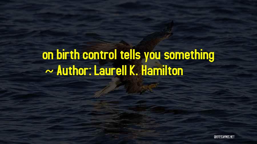 Laurell K. Hamilton Quotes 1636649