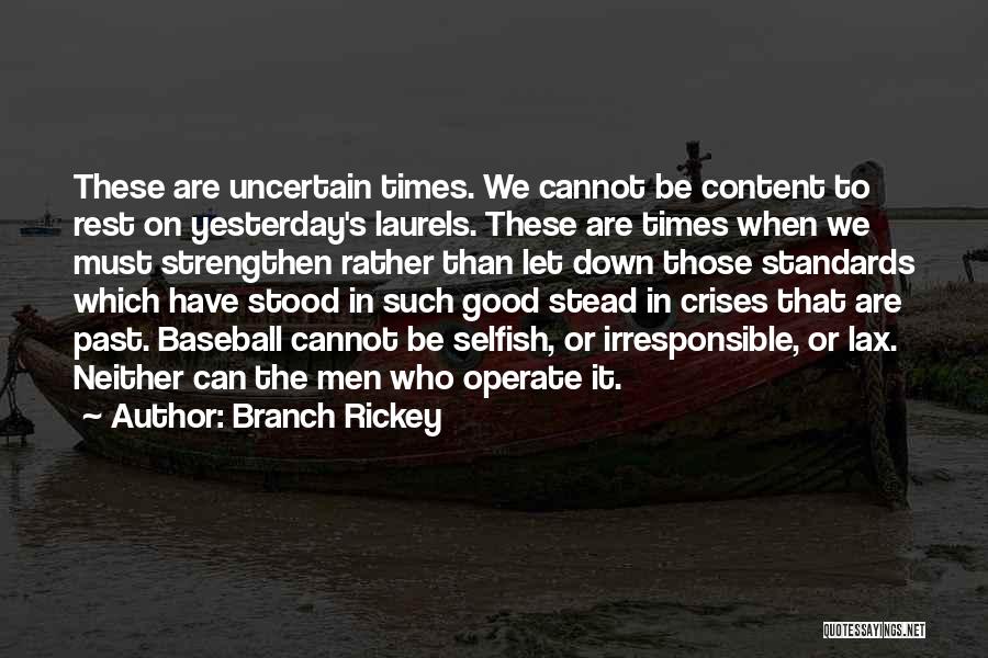 Laurels Quotes By Branch Rickey