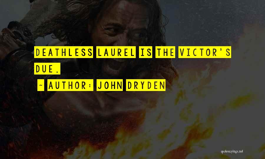 Laurels Quotes By John Dryden