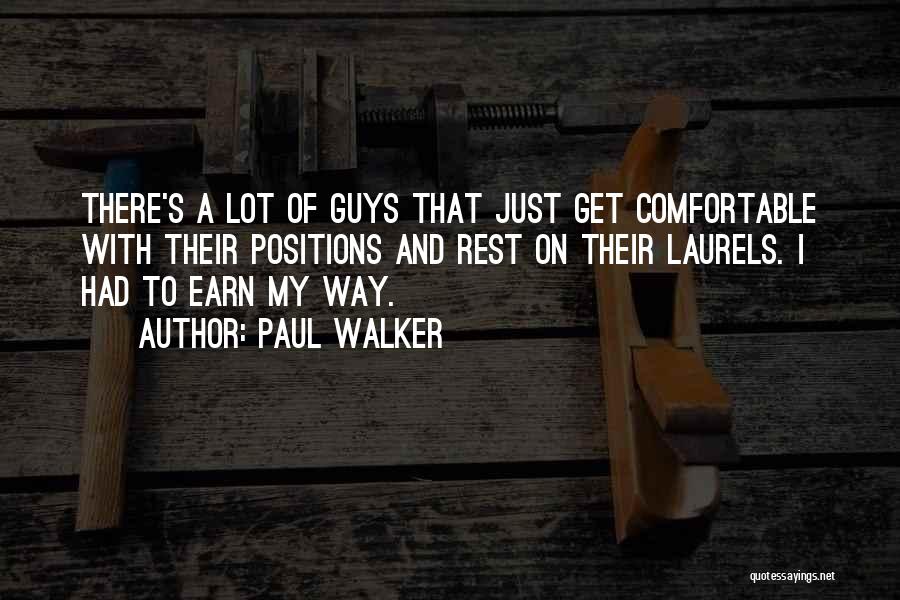 Laurels Quotes By Paul Walker