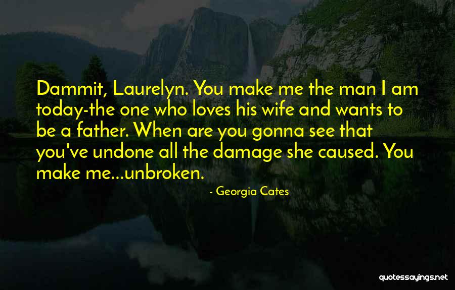 Laurelyn Quotes By Georgia Cates Laurelyn Quotes By Georgia Cates