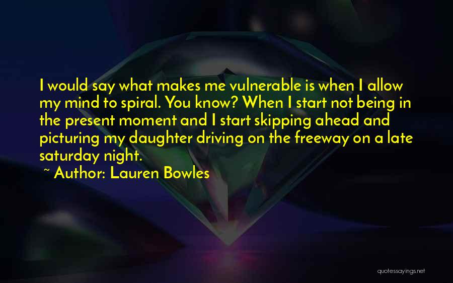 Lauren Bowles Quotes 1948536