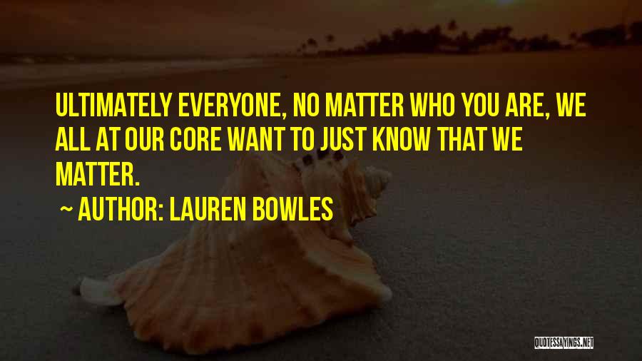 Lauren Bowles Quotes 353358