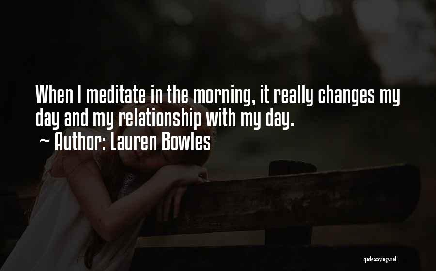 Lauren Bowles Quotes 619303