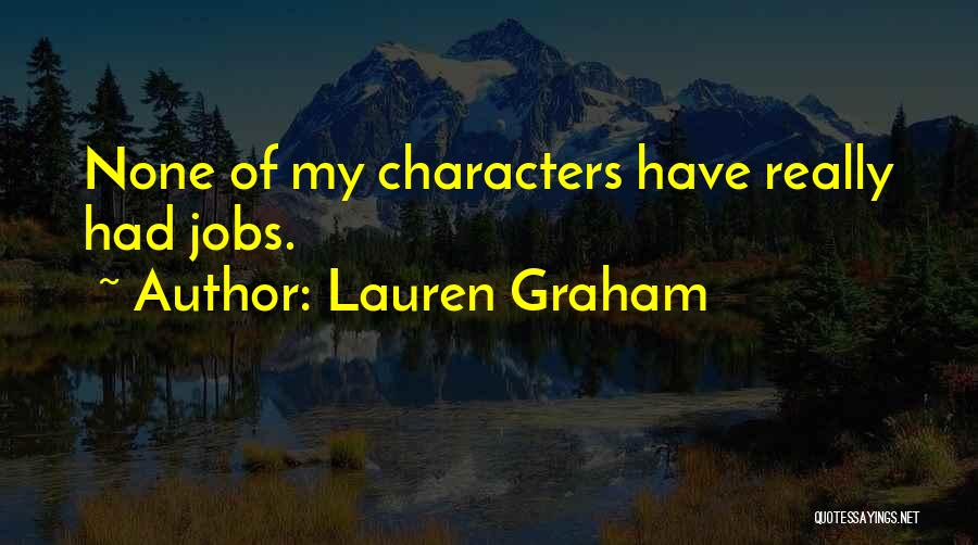 Lauren Graham Someday Someday Maybe Quotes By Lauren Graham