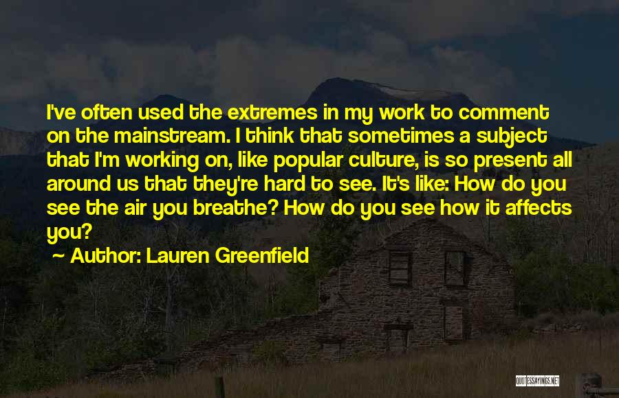 Lauren Greenfield Quotes 706119