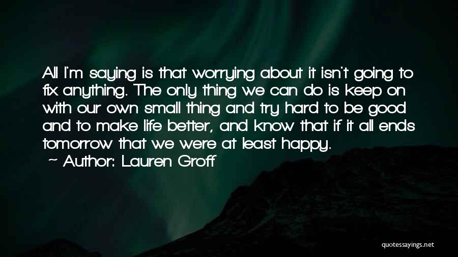 Lauren Groff Quotes 796496