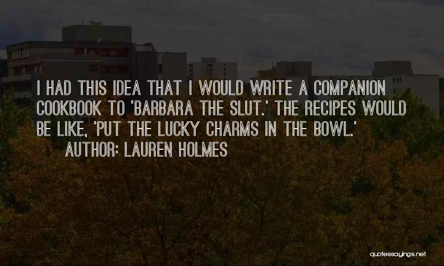 Lauren Holmes Quotes 877195