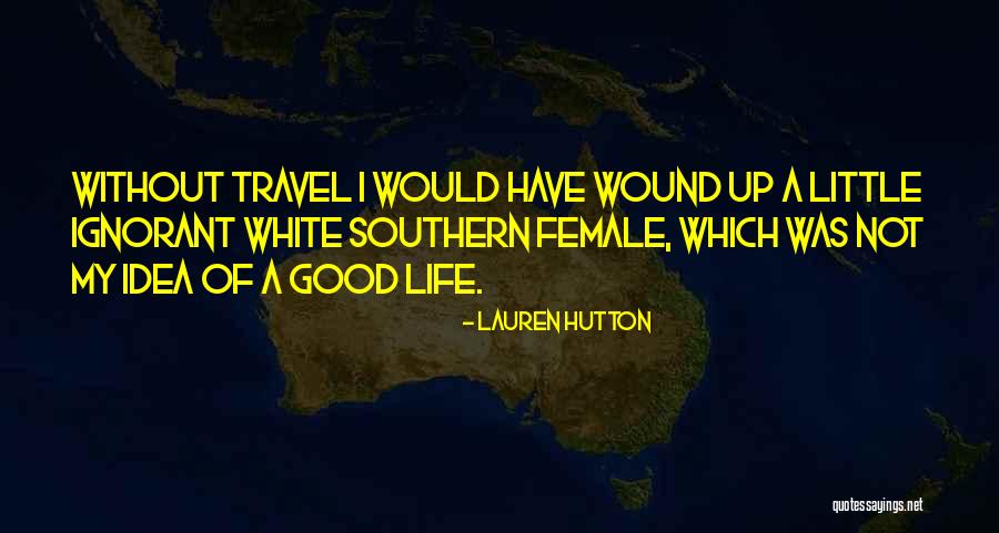 Lauren Hutton Quotes 1039352 Lauren Hutton Quotes 1039352